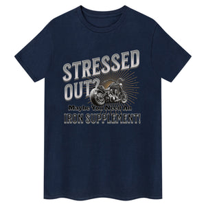 Stressed Out, Funny  Biker Slogan
