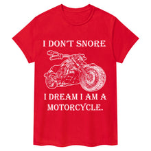 Carica l&#39;immagine nel visualizzatore di Gallery, I Don&#39;t Snore, I Dream I&#39;m a Motorcycle T-shirt
