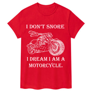 Ich schnarche nicht, ich träume, ich bin ein Motorrad-T-Shirt
