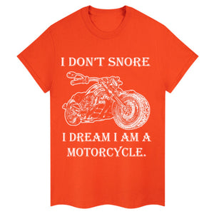 Ich schnarche nicht, ich träume, ich bin ein Motorrad-T-Shirt
