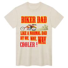 Carica l&#39;immagine nel visualizzatore di Gallery, Biker Dad, Like a normal Dad but, Way, Way, Way Cooler
