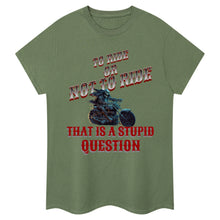 Ladda upp bild till gallerivisning, To Ride Or Not To Ride T-Shirt
