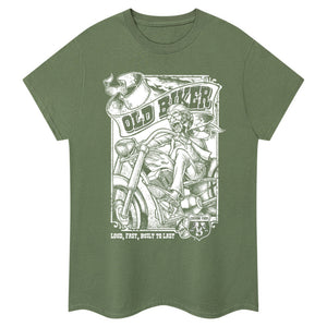 Old Biker, Loud, Fast and Built To Last T-Shirt