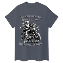 Cargar imagen en el visor de la galería, You don&#39;t stop riding when you get old biker t-shirt
