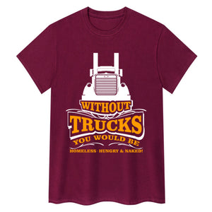 Without Trucks You's Be ...