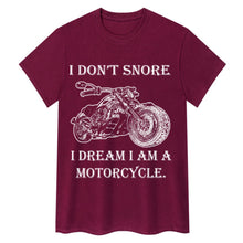 Carica l&#39;immagine nel visualizzatore di Gallery, I Don&#39;t Snore, I Dream I&#39;m a Motorcycle T-shirt
